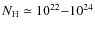 $N_{\rm H} \simeq 10^{22}{-}10^{24}$