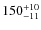 $\rm 150^{+10}_{-11}$