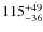 $\rm 115^{+49}_{-36}$