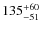 $\rm 135^{+60}_{-51}$