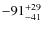 $\rm -91^{+29}_{-41}$