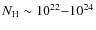$N_{\rm H} \sim 10^{22}{-}10^{24}$