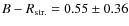 $B-R_{\rm str.}=0.55\pm0.36$