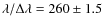$\lambda/\Delta\lambda = 260\pm1.5$