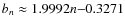 $b_{n} \approx 1.9992n {-} 0.3271$