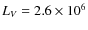$L_{V} = 2.6 \times 10^{6}$