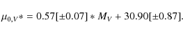 \begin{displaymath}\mu_{0,V}*=0.57[\pm0.07]*M_V + 30.90[\pm0.87].
\end{displaymath}