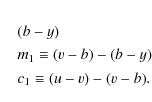 \begin{eqnarray*}&& (b-y) \\
&& m_1 \equiv (v-b)-(b-y) \\
&& c_1 \equiv (u-v)-(v-b).
\end{eqnarray*}