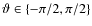 $\vartheta\in\{-\pi/2,\pi/2\}$