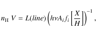 \begin{displaymath}
n_{\rm H}~V=L(line) \left(h\nu A_i f_i \left[\frac{X}{H}\right] \right )^{-1},
\end{displaymath}