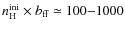 $n_{\rm H}^{\rm ini} \times b_{\rm ff} \simeq 100 {-} 1000$