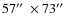 $57\hbox{$^{\prime\prime}$ }\times 73\hbox{$^{\prime\prime}$ }$