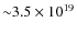 ${\sim} 3.5 \times 10^{19}$