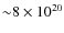 ${\sim} 8 \times 10^{20}$