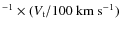 $^{-1}
\times (V_{\rm t} /100~ {\rm km~s}^{-1})$