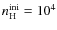 $n_{\rm H}^{\rm ini} = 10^4$