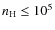 $n_{\rm H} \leq 10^5$