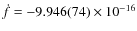$\dot{f}=-9.946(74) \times 10^{-16}$