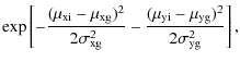 $\displaystyle \exp\left[-{(\mu_{\rm xi}-\mu_{\rm xg})^2\over 2\sigma_{\rm xg}^2} -
{(\mu_{\rm yi}- \mu_{\rm yg})^2\over 2\sigma_{\rm yg}^2}\right],$