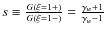 $s\equiv\frac{G(\xi=1+)}{G(\xi=1-)}=\frac{\gamma_w+1}{\gamma_w-1}$