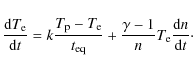\begin{displaymath}\frac{{\rm d}T_{\rm e}}{{\rm d}t}=k\frac{T_{\rm p}-T_{\rm e}}...
...eq}}+\frac{\gamma-1}{n}T_{\rm e}\frac{{\rm d}n}{{\rm d}t}\cdot
\end{displaymath}
