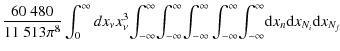 $\displaystyle \frac{60~480}{11~513\pi^8} \int_0^{\infty}dx_{\nu} x_{\nu}^3 \! \...