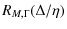 $\displaystyle R_{M,\Gamma}(\Delta/\eta)$