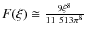 $F(\xi)\cong\frac{9\xi^8}{11~513\pi^8}$