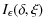$\displaystyle I_{\epsilon}(\delta,\xi)$