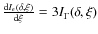 $\frac{{\rm d}I_{\epsilon}(\delta,\xi)}{{\rm d}\xi}=3I_{\Gamma}(\delta,\xi)$