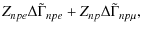 $\displaystyle Z_{npe}\Delta\tilde{\Gamma}_{npe}+
Z_{np}\Delta\tilde{\Gamma}_{np\mu},$