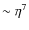 $\sim\eta^7$