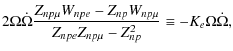 $\displaystyle 2 \Omega \dot{\Omega} \frac{Z_{np\mu} W_{npe}-Z_{np} W_{np\mu}}
{Z_{npe}Z_{np\mu}-Z_{np}^2}\equiv -K_{e} \Omega \dot{\Omega},$