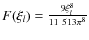 $F(\xi_l)=\frac{9\xi_l^8}{11~513\pi^8}$