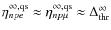 $\eta_{npe}^{\infty,{\rm qs}}\approx\eta_{np\mu}^{\infty,{\rm qs}}\approx\Delta_{\rm thr}^\infty$