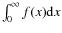 $\int_0^{\infty}f(x){\rm d}x$