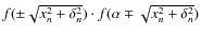 $f(\pm\sqrt{x_n^2+\delta_n^2})\cdot f(\alpha \mp \sqrt{x_n^2+\delta_n^2})$