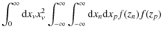 $\displaystyle \int_0^{\infty}{\rm d}x_{\nu} x_{\nu}^2 \int_{-\infty}^{\infty}\int_{-\infty}^{\infty}
{\rm d}x_{n}{\rm d}x_{p}f(z_n)f(z_p)$