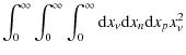 $\displaystyle \int_0^{\infty}\int_0^{\infty}\int_0^{\infty}{\rm d}x_{\nu}
{\rm d}x_{n}{\rm d}x_{p} x_{\nu}^2$