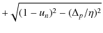 $\displaystyle +\sqrt{(1-u_n)^2-(\Delta_p/\eta)^2}$