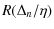 $\displaystyle R(\Delta_n/\eta)$