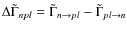 $\Delta\tilde{\Gamma}_{npl}=\tilde{\Gamma}_{n\rightarrow pl}-\tilde{\Gamma}_{pl\rightarrow n}$