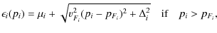 $\displaystyle \epsilon_i(p_i)=\mu_i+ \sqrt{v_{F_i}^2(p_i-p_{F_i})^2+\Delta_i^2}\quad\mbox{if}\quad p_i>p_{F_i},$