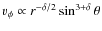 $v_\phi \propto r^{-\delta/2}
\sin^{3+\delta} \theta$