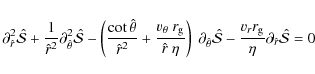 \begin{displaymath}
\partial_{\hat{r}}^2\hat{\mathcal{S}} +
\frac{1}{\hat{r}^2}...
...{v_r r_{{\rm g}}}{\eta} \partial_{\hat{r}} \hat{\mathcal{S}}=0
\end{displaymath}