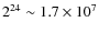 $2^{24}\sim1.7\times 10^7$