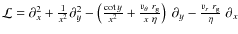 $\mathcal{L}=\partial_{x}^2 + \frac{1}{x^2}\partial_{y}^2 - \left(
\frac{\cot y...
...m g}}}{x~\eta} \right)
~\partial_y - \frac{v_r~r_{{\rm g}}}{\eta}~\partial_{x}$