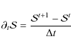 \begin{displaymath}
\partial_t\mathcal{S}=\frac{\mathcal{S}^{t+1}-\mathcal{S}^t}{\Delta t}
\end{displaymath}