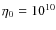 $\eta_0=10^{10}$