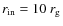 $r_{\rm in}=10~r_{{\rm g}}$